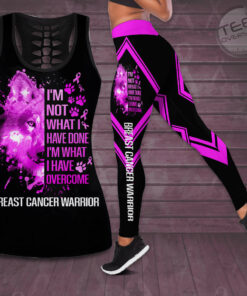 Im Not What I Have Done Im What I Have Overcome Breast Cancer Awareness 3D Hollow Tank Top Leggings