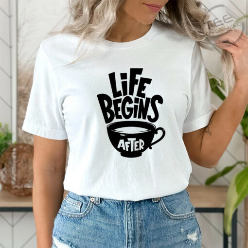 Life Begins After Coffee White Oversized T shirt